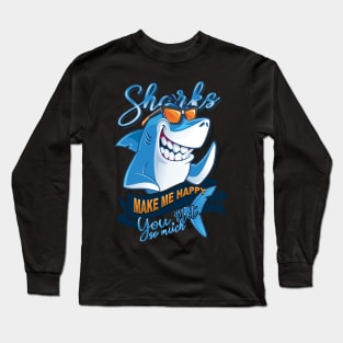 'Sharks Make Me Happy' Awesome Shark Gift Long Sleeve T-Shirt